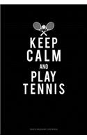 Keep Calm And Play Tennis: Gas & Mileage Log Book