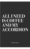 All I Need Is Coffee And My Accordion