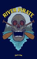 My River Pirate Calendar: Calendar, Diary or Journal for Kayaker and Kayaking Fans with 108 Pages, 6 x 9 Inches, Cream Paper, Glossy Finished Soft Cover