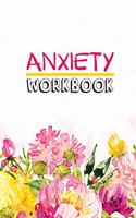 Anxiety Workbook: Guided Journal for daily Anxiety report writing to get relief from anxiety, Exercises to Soothe Stress and Eliminate Anxiety Wherever You Are, Boost