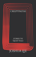 Creepypastas: Stories the Night Told(1 Creepypastas)