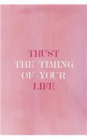 Trust The Timing Of Your Life