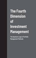 The Fourth Dimension of Investment Management
