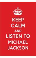Keep Calm and Listen to Michael Jackson