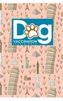 Dog Vaccination Record Book: Canine Vaccination Record, Vaccination Log, Puppy Vaccination Record Form, Vaccination Tracker, Cute World Landmarks Cover