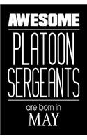 Awesome Platoon Sergeants Are Born In May