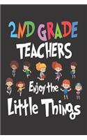 2nd Grade Teachers Enjoy the Little Things: Back to School Second Grade Teacher Appreciation Notebook Planner
