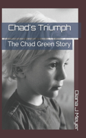 Chad's Triumph: The Chad Green Story