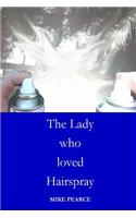The Lady Who Loved Hairspray