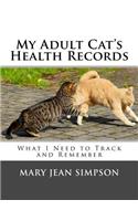 My Adult Cat's Health Records: What I Need to Track and Remember