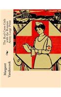 The Red Cross Girls with the Russian Army: Large Print