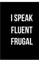 I Speak Fluent Frugal: Blank Line Journal