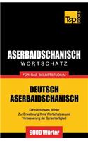 Aserbaidschanischer Wortschatz für das Selbststudium - 9000 Wörter