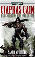 Ciaphas Cain: Defender of the Imperium: (Ciaphas Cain)