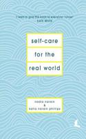 Self-Care for the Real World: Practical self-care advice for everyday life