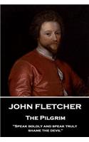 John Fletcher - The Pilgrim