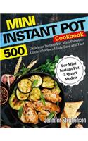 Mini Instant Pot Cookbook: 500 Delicious Instant Pot Mini Pressure Cooker Recipes Made Easy and Fast (for Mini Instant Pot 3 Quart Models)