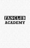 Fanclub Academy: A 6x9 Inch Matte Softcover Journal Notebook with 120 Blank Lined Pages