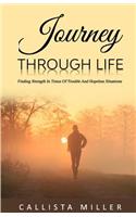 Journey Through Life: Finding Strength In Times Of Trouble And Hopeless Situations