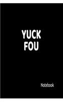 Yuck Fou Notebook