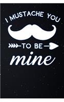 I Mustache You to Be Mine: Lined Notebook and Journal Composition Book Diary for Mexican Men