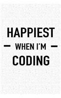 Happiest When I'm Coding: A 6x9 Inch Matte Softcover Journal Notebook with 120 Blank Lined Pages and a Funny Uplifting Programmer Cover Slogan