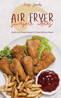 Air Fryer Simple Ideas