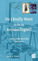 Do I Really Want to Be an Archaeologist?