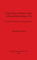 Acque Sorgive Salutari e Sacre in Etruria (Italiae Regio VII)