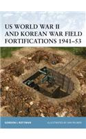 US World War II and Korean War Field Fortifications, 1941-53