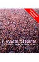 I Was There