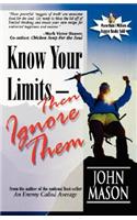Know Your Limits-Then Ignore Them