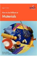 How to Be Brilliant at Materials