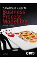 A Pragmatic Guide to Business Process Modelling