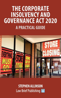 Corporate Insolvency and Governance Act 2020 - A Practical Guide