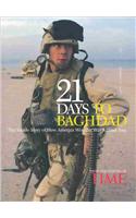 Time: 21 Days to Baghdad: The Inside Story of of How America Won the War Against Iraq Gulf War II in Exclusive Pictures and Dispatchers from the