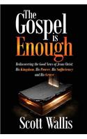 Gospel Is Enough