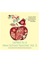 Letters to a New School Teacher, Vol. 2 More Advice from America's Best Educators