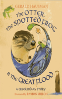 Otter, the Spotted Frog & the Great Flood