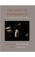 Like Musical Instruments: 83 Contemporary American Poets