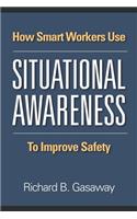 How smart workers use situational awareness to improve safety