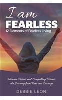 I Am Fearless - 12 Elements of Fearless Living