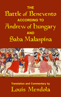 The Battle of Benevento According to Andrew of Hungary and Saba Malaspina