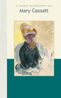 Short Biography of Mary Cassatt