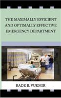 Maximally Efficient And Optimally Effecfive Emergency Department