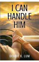 I Can Handle Him