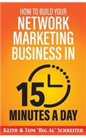 How to Build Your Network Marketing Business in 15 Minutes a Day