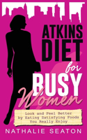 Atkins Diet for Busy Women