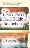 Curious Reader's Field Guide to Nonfiction
