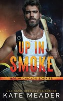 Up in Smoke (a Hot in Chicago Rookies Novel)